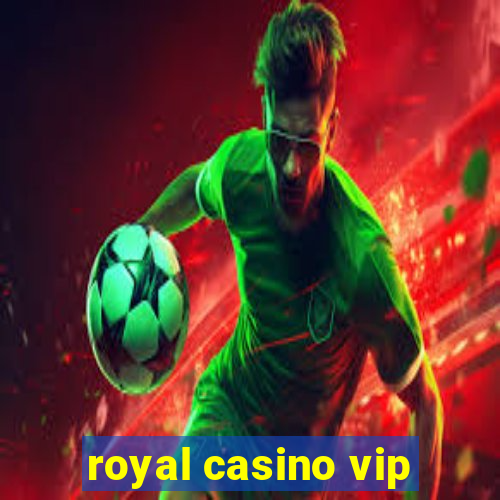 royal casino vip